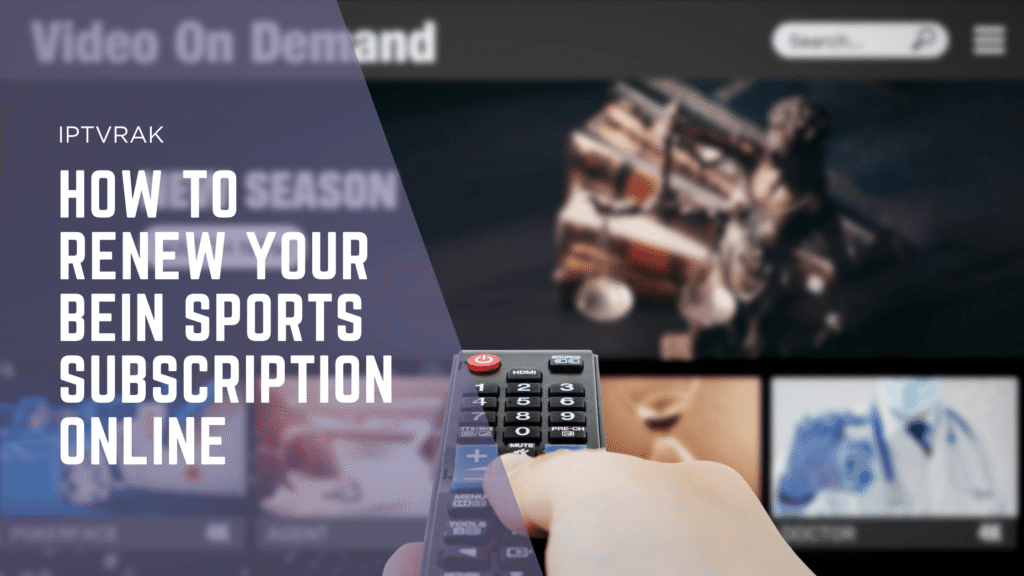 How to Renew Your beIN Sports Subscription Online